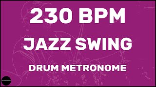 Jazz Swing  Drum Metronome Loop  230 BPM [upl. by Cram]