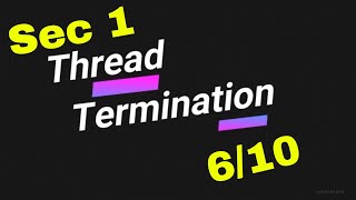 Sec 1610  Thread Termination  POSIX Multi Threading on Linux  Operating System  Udemy Course [upl. by Yttocs]