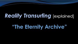 Reality Transurfing Explained The Eternity Archive [upl. by Attwood734]