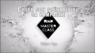 RNP Masterclass  quotCréer son scénario ou sa campagnequot [upl. by Nyla]