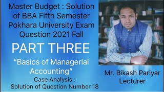 Master Budget Part Three Solution of BBA Fifth Semester PU Exam Question 2021 Fall  Bikash Pariyar [upl. by Aicnelev739]