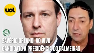 🚨 PALMEIRAS SAVÉRIO ORLANDI CANDIDATO À PRESIDÊNCIA E ADVERSÁRIO DE LEILA PEREIRA EM ENTREVISTA [upl. by Sitra]