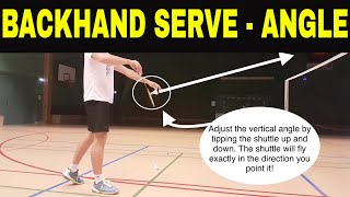 BADMINTON TECHNIQUE 19  BACKHAND SERVE  ANGLE [upl. by Ellehciram]