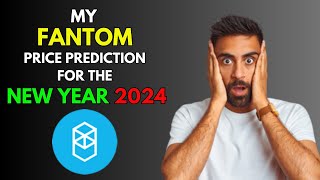 My FANTOM FTM Price Prediction for the NEW YEAR 2024 [upl. by Roberts]