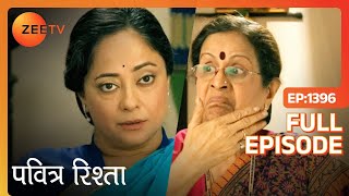 Pavitra Rishta  Full Ep  1396  Archana Manav Savita Sulochana Arjun Purvi  Zee TV [upl. by Aoniak]