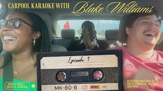 Carpool Karaoke with Blake Williams [upl. by Yemrots]