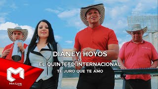 Dianey Hoyos Ft El Quinteto Internacional  Te juro que te amo Video oficial [upl. by Wyly]