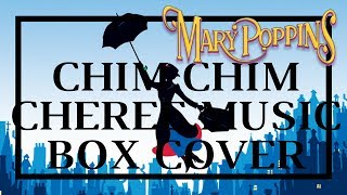 Mary Poppins  Chim Chim Cheree  MUSIC BOX COVER [upl. by Leanna395]