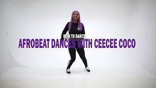 How To Dance Afrobeat Dances With CeeCee Coco BM  EBEBI [upl. by Bennett]