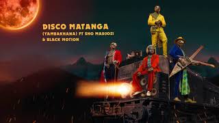 Sauti Sol feat Sho Madjozi amp Black Motion  Disco Matanga Yambakhana SMS Skiza 9935651 to 811 [upl. by Harbert]