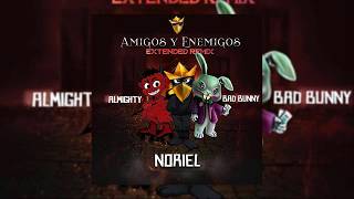 Noriel Ft Bad Bunny amp Almighty  Amigos y Enemigos Extended Remix [upl. by Heady]