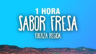 1 HORA Fuerza Regida  Sabor Fresa LetraLyrics [upl. by Eshelman]