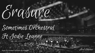 Erasure  Sometimes  Orchestral Ft Jodie Leanne [upl. by Dez]