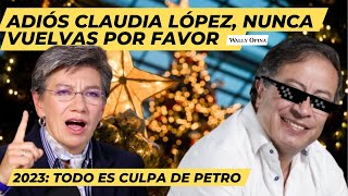 🚨¡ATENCIÓN SE VA CLAUDIA LÓPEZ LA PEOR ALCALDÍA QUE HA TENIDO BOGOTÁ  WALLYOPINA [upl. by Nellak]