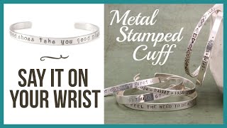 Say It On Your Wrist Metal Stamped Cuff  Beaducationcom [upl. by Garrity]