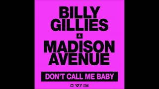 Billy Gillies amp Madison Avenue  Dont Call Me Baby [upl. by Oshinski706]