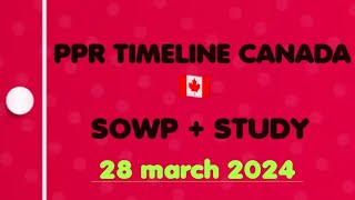 SOWP PPR TIMELINE 🇨🇦  STUDY PPR  28 MARCH 2024 [upl. by Hugo]