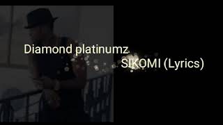 Diamond platinumz  SIKOMI Lyrics full [upl. by Latif]