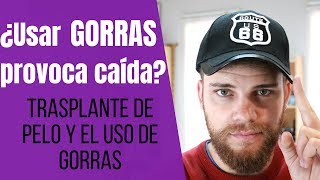 ¿USAR GORRA PROVOCA CAÍDA DE PELO ¿SE PUEDE USAR GORRA TRAS UN TRASPLANTE DE PELO [upl. by Ursel]