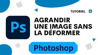 Comment agrandir une image sur Photoshop sans la déformer [upl. by Kazimir]