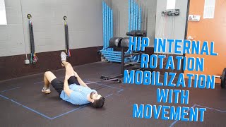 Hip Internal Rotation Mobilization with Movement [upl. by Ellehcir933]