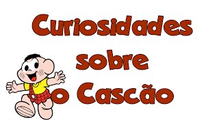 Curiosidades sobre o Cascão [upl. by Redmund]