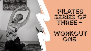 Pilates Series of Three  Workout One [upl. by Wessling394]