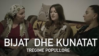 TREGIME POPULLORE SHQIPTARE  Bijat dhe Kunatat [upl. by Katrina]