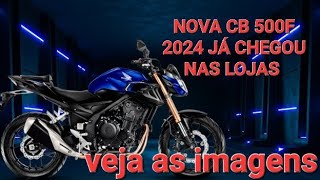 NOVA CB 500F 2024 JÁ CHEGOU NAS LOJAS [upl. by Assiluy]