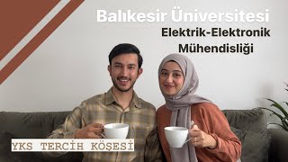 Balıkesir Üniversitesi ElektrikElektronik Mühendisliği Bölümü  Yusuf Yılmaz  YKS Tercih Köşesi [upl. by Ynafetse810]