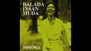 Diskoria  Balada Insan Muda Official Audio [upl. by Yatnoed318]