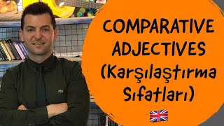 COMPARATIVE ADJECTIVES Karşılaştırma Sıfatları [upl. by Melborn]