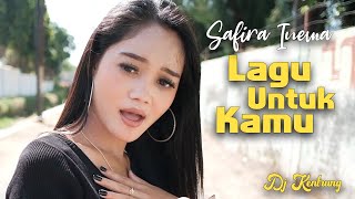 Safira Inema  LAGU UNTUK KAMU  Dj Kentrung Official Music Video [upl. by Yatnuahc]