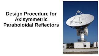 119 Design Procedure for Axisymmetric Paraboloidal Reflectors [upl. by Ennayllek]