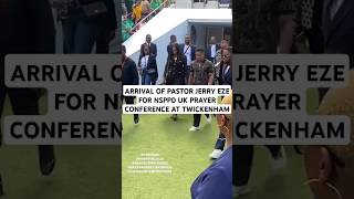 PASTOR JERRY EZE ARRIVAL FOR NSPPD UK CONFERENCE AT TWICKENHAM 🔥🔥 nsppduk2024 nsppduk viralshort [upl. by Eelsel250]