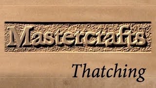 Mastercrafts part 2 of 6  Thatching [upl. by Hairahcaz]