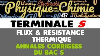 43 RÉSISTANCE THERMIQUE  FLUX THERMIQUE  ANNALES corrigées du BAC [upl. by Nref]