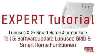 Softwareupdate Lupusec GRID amp Smart Home Funktionen der Lupusec XT2 Alarmanlage [upl. by Akissej]