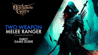 Two Weapon RangerRogueMelee  Baldurs Gate 3 Early Game Tactician Guide with Party [upl. by Notxed]