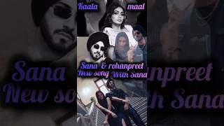 Kaala maal  Sana with rohanpreet  new song  sanamakbul rohanpreetsingh biggbosswinner [upl. by Ninetta]