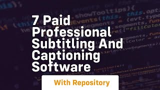 7 paid professional subtitling and captioning software [upl. by Fawn]