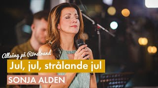 Jul jul strålande jul  Sonja Aldén Allsång på Rörstrand [upl. by Attelliw]