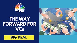 Industry Experts On Key Trends Shaping The Future Of Venture Capital  Big Deal  CNBC TV18 [upl. by Raleigh]