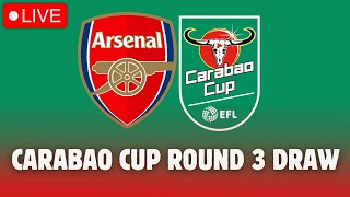 CARABAO CUP 3RD ROUND DRAW LIVE [upl. by Darrey653]