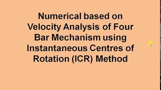 Instantaneous Centres of Rotation Method  Four Bar Mechanism  ICR Method [upl. by Lola]