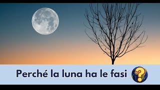 Perché la luna ha le fasi [upl. by Alecram]