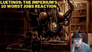 Luetin09 The Imperiums 10 Worst Jobs Reaction [upl. by Hakilam]