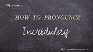 How to Pronounce Incredulity Real Life Examples [upl. by Kalmick]