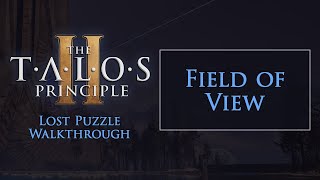 The Talos Principle 2 quotField of Viewquot Lost Puzzle Walkthrough [upl. by Bowra]