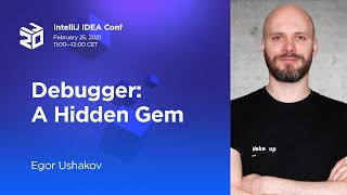 Debugger A Hidden Gem By Egor Ushakov [upl. by Gregoire251]